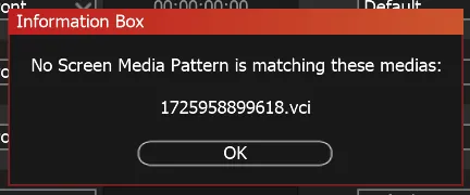 The Information Box warning that no Screen Media Pattern matches the media 1725958899618.vci, with an OK button.